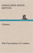 Chelsea The Fascination Of London