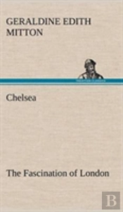 Chelsea The Fascination Of London