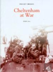 Cheltenham At War In Old Photographs