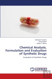 Chemical Analysis, Formulation And Evaluation Of Synthetic Drugs