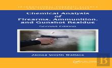 Chemical Analysis Of Firearms, Ammunition, And Gunshot Residue