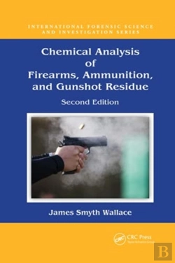 Bertrand.pt - Chemical Analysis Of Firearms, Ammunition, And Gunshot Residue