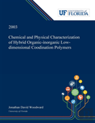 Chemical And Physical Characterization Of Hybrid Organic-Inorganic Low-Dimensional Coodination Polymers /