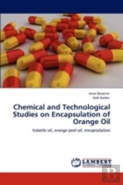 Chemical And Technological Studies On Encapsulation Of Orange Oil