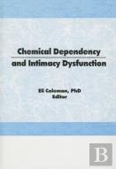 Chemical Dependency And Intimacy Dysfunction