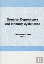 Chemical Dependency And Intimacy Dysfunction