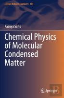 Chemical Physics Of Molecular Condensed Matter