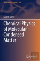 Chemical Physics Of Molecular Condensed Matter