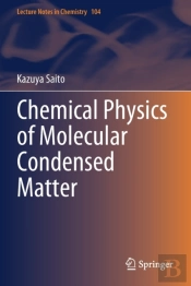 Chemical Physics Of Molecular Condensed Matter