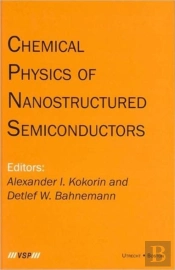 Chemical Physics Of Nanostructured Semiconductors