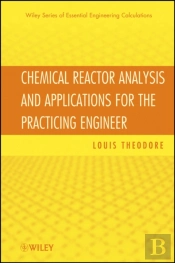 Chemical Reactor Analysis And Applications For The Practicing Engineer