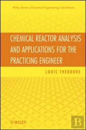 Chemical Reactor Analysis And Applications For The Practicing Engineer