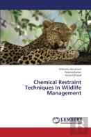 Chemical Restraint Techniques In Wildlife Management