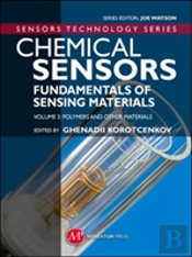 Chemical Sensors Fundamentals Of Sensing Materials; Vol.3 Polymers And Other Materials