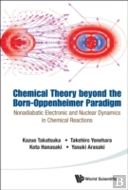Bertrand.pt - Chemical Theory Beyond The Born-Oppenheimer Paradigm: Nonadiabatic Electronic And Nuclear Dynamics In Chemical Reactions