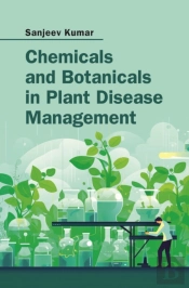 Chemicals And Botanicals In Plant Disease Management