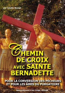 Bertrand.pt - Chemin De Croix Avec Sainte-Bernadette ; Pour La Conversion Des Pécheurs Et Pour Les Âmes Du Purgatoire