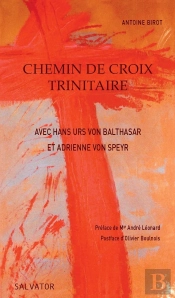 Chemin De Croix Trinitaire ; Avec Hans Urs Von Balthasar Et Adrienne Von Speyr