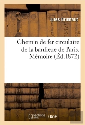 Chemin De Fer Circulaire De La Banlieue De Paris. Memoire