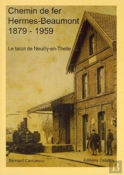 Bertrand.pt - Chemin De Fer Hermes-Beaumont 1879-1959 ; Le Tacot De Neuilly En Thelle