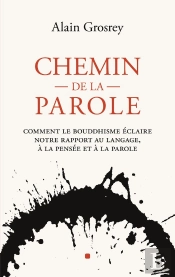 Chemin De Parole - Comment Le Bouddhisme Eclaire