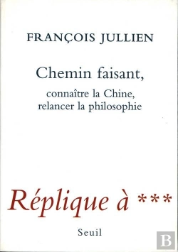 Bertrand.pt - Chemin Faisant ; Connaître La Chine, Relancer La Philosophie