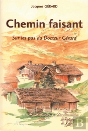 Chemin Faisant ; Sur Les Pas Du Dr Gerard