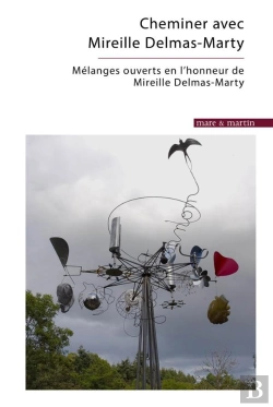Bertrand.pt - Cheminer Avec Mireille Delmas-Marty : Mélanges Ouverts En L'Honneur De Mireille Delmas-Marty