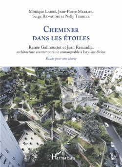 Bertrand.pt - Cheminer Dans Les Étoiles : Renée Gailhoustet Et Jean Renaudie, Architecture Contemporaine Remarquable À Ivry-Sur-Seine, Étude Pour Une Charte