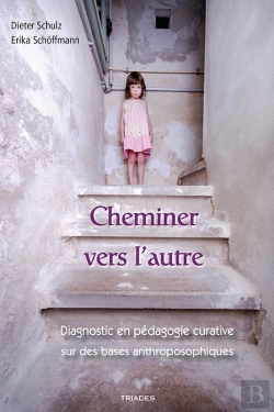 Bertrand.pt - Cheminer Vers L'Autre ; Diagnostic En Pédagogie Curative Sur Des Bases Anthroposophiques