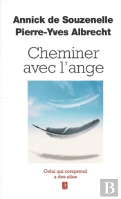 Cheminez Avec L'Ange ; Celui Qui Comprend  Des Ailes