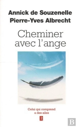 Bertrand.pt - Cheminez Avec L'Ange ; Celui Qui Comprend  Des Ailes