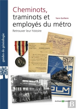Bertrand.pt - Cheminots, Traminots, Employés Du Métro : Retrouver Leur Histoire