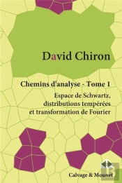 Chemins D'Analyse T.1 ; Espace De Schwartz, Distributions Tempérées Et Transformation De Fourier