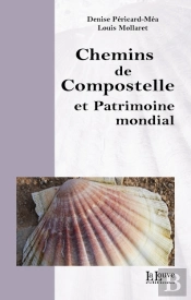Chemins De Compostelle Et Patrimoine Mondial