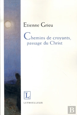 Bertrand.pt - Chemins De Croyants, Passage Du Christ