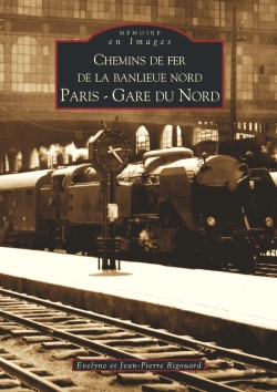 Bertrand.pt - Chemins De Fer De La Banlieue Nord ; Paris - Gare Du Nord