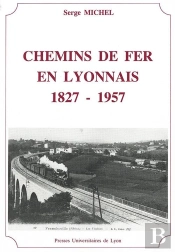 Chemins De Fer En Lyonnais 1827-1957