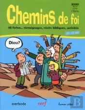 Chemins De Foi : 40 Fiches... Temoignages, Recits Bibliques, Activites