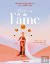 Chemins De L'Âme : Les 10 Clés Pour Une Métamorphose Sacrée
