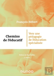 Chemins De L'Éducatif : Vers Une Pédagogie De L'Éducation Spécialisée (3e Édition)