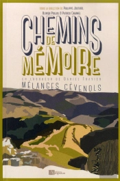 Chemins De Mémoire : Mélanges Cévenols En L'Honneur De Daniel Travier