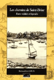 Chemins De Saint-Briac ; Entre Réalités Et Légendes