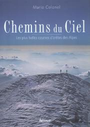 Chemins Du Ciel ; Les Plus Belles Courses D'Aretes Des Alpes