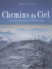 Chemins Du Ciel ; Les Plus Belles Courses D'Aretes Des Alpes