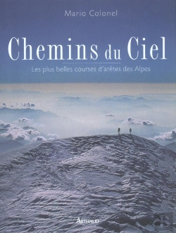 Bertrand.pt - Chemins Du Ciel ; Les Plus Belles Courses D'Aretes Des Alpes