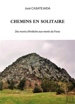 Bertrand.pt - Chemins En Solitaire - Des Monts D Ardeche Aux Monts