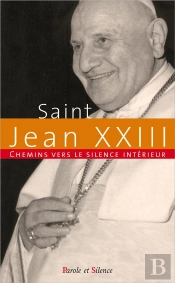 Chemins Vers Le Silence Intérieur Avec Jean Xxiii