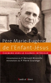 Chemins Vers Le Silence Intérieur Avec Le Père Marie-Eugène De L'Enfant-Jésus
