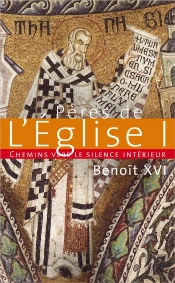 Chemins Vers Le Silence Intérieur Avec Les Pères De L'Eglise Tome 1 ; De Saint Clément À Saint Hilaire De Poitiers